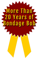 More Than 20 Years of Bondage Bob